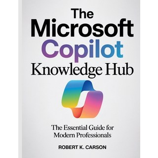 (英文圖書)The Microsoft Copilot Knowledge Hub: The Essential Guide for Modern Professionals 平裝版, Independently Published, 英文