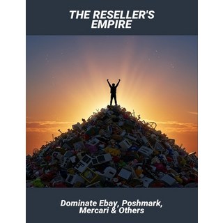 (英文圖書)The Reseller'S Empire: Dominate Ebay Poshmark Mercari & Others 平裝版, Independently Published, 英文