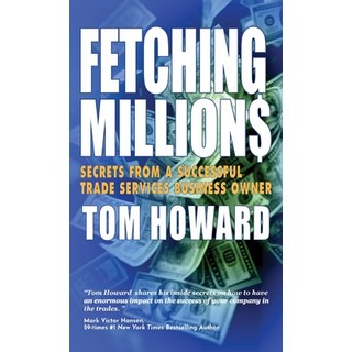 (英文圖書)Fetching Million$： Secrets from a Successful Trade Services Business Owner 精裝版, Mark Victor Hansen Library, 英文