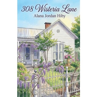 (英文圖書)308 Wisteria Lane 平裝版, Alana Jordan Hiby, English