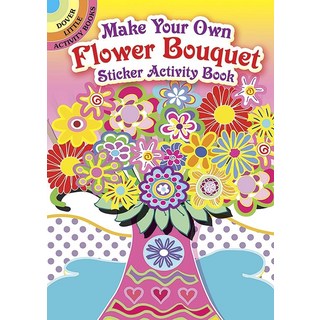 Make Your Own Flower Bouquet Sticker Activity Book (Dover Little Activity Books: Flowers), Make Your Own Flower Bouquet S