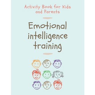 Emotional Intelligence Training: Activity Book for Kids and Parents Paperback, Independently Published