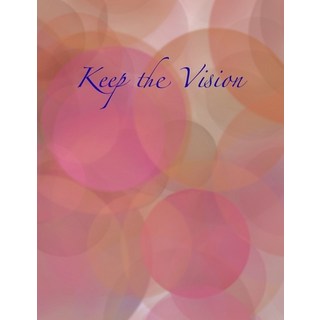 (영문도서) Keep the Vision: A 90-Day Planner & Daily Goal Setting Journal Paperback, Bcls Creative Publishing Group, English, 9781951137038