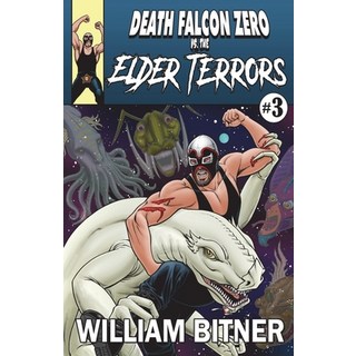 Death Falcon Zero Vs. The Elder Terrors Paperback, Independently Published