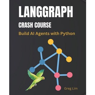 (英文圖書)LangGraph Crash Course: Build AI Agents with Python 平裝版, Independently Published, 英文