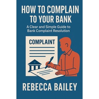 (英文圖書)How to Complain to Your Bank: A Clear and Simple Guide to Bank Complaint Resolution 平裝版, Trustwell Books, 英文