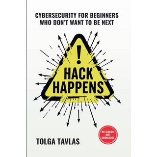(英文圖書)Hack Happens: Cybersecurity for Beginners Who Don't Want to Be Next 平裝版, Tolga Tavlas, 英文