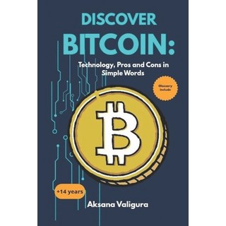 (英文圖書)Discover Bitcoin: Tecnology Pros and Cons in Simple Words 平裝版, Oksana Valigura, 英文