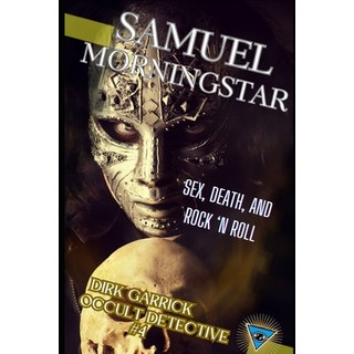 (英文圖書)Sex Death and Rock 'n Roll: Dirk Garrick Occult Detective #4 平裝版, Independently Published, 英文