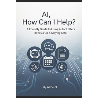 (英文圖書)AI How Can I Help?: A Simple AI Guide to Help You Write Save Money and Stay Safe 平裝版, Independently Published, 英文