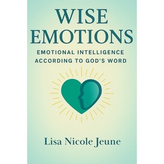 (영문도서)Wise Emotions: Emotional Intelligence According to God's Word Paperback, Independently Published, English, 9798268472776