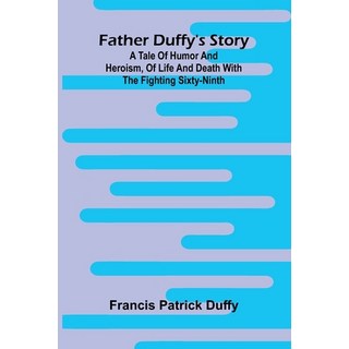 (英文圖書)Father Duffy's story: a tale of humor and heroism of life and death with the Fi... 平裝版, Alpha Edition, 英文