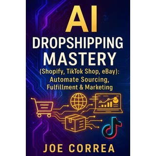 (英文圖書)AI Dropshipping Mastery (Shopify TikTok Shop eBay): Automate Sourcing Fulfill... 平裝版, Live Stronger Faster, 英文