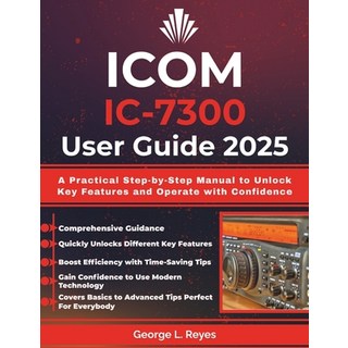(英文圖書)Icom IC-7300 User Guide 2025: A Practical Step-by-Step Manual to Unlock Key Feat... 平裝版, Independently Published, 英文