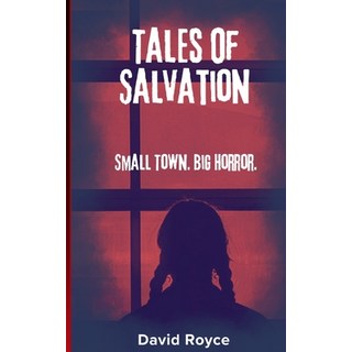 (영문도서)Tales Of Salvation: A horror novella of interconnected stories Paperback, Independently Published, English, 9798272081223
