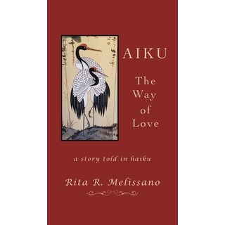 (英文圖書)AIKU The Way of Love: A story told in Haiku 精裝版, Archway Publishing, 英文