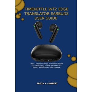 (英文圖書)Timekettle Wt2 Edge Translator Earbuds User Guide: Learn Complete Setup Transla... 平裝版, Independently Published, 英文