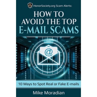 (英文圖書)HonorSociety.org Scam Alerts: How to Avoid the Top E-mail Scams: 10 Ways to Spot... 平裝版, Independently Published, 英文