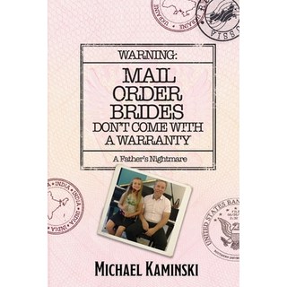 (英文圖書)Warning: MAIL ORDER BRIDES DON'T COME WITH A WARRANTY : A Father's Nightmare 平裝版, Independently Published, English