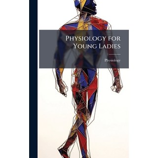 (英文圖書)Physiology for Young Ladies 精裝版, Hutson Street Press, 英文