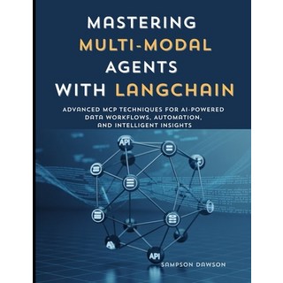 (영문도서)Mastering Multi-Modal Agents with LangChain: Advanced MCP Techniques for AI-Powe... Paperback, Independently Published, English, 9798267329576