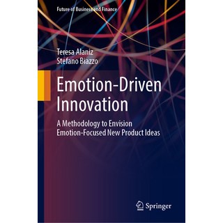 (영문도서) Emotion-Driven Innovation: A Methodology to Envision Emotion-Focused New Product Ideas Hardcover, Springer, English, 9783031498763