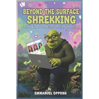(英文圖書)Beyond the Surface: Shrekking and How Gen Z is Rewriting the Rules of Attraction 平裝版, Independently Published, 英文