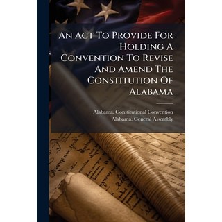 (英文圖書)An Act To Provide For Holding A Convention To Revise And Amend The Constitution... 平裝版, Nabu Press, 英文