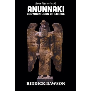 (英文圖書)Anunnaki Assyrian Gods of Empire 平裝版, Boaz Mysteries, 英文