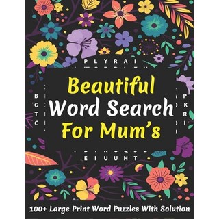 Beautiful Word Search For Mum's: Large Print 100+ Brain Game Word Puzzles Book For Seniors Adults M... Paperback, Independently Published, English, 9798586989413