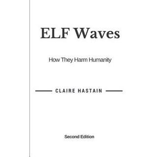 (영문도서) ELF Waves How They Harm Humanity Paperback, True Light Essence Publishers, English, 9780995779402
