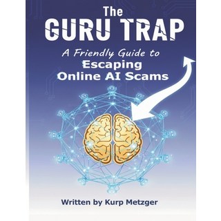(英文圖書)The Guru Trap: A Friendly Guide to Escaping Online AI Scams 平裝版, Independently Published, 英文