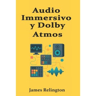 (英文書)Audio Immersivo y Dolby Atmos： Producción Mezcla y Entrega para Formatos 3D 平裝版, Independently Published, 英文