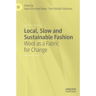 (영문도서) Local Slow and Sustainable Fashion: Wool as a Fabric for Change Hardcover, Palgrave MacMillan, English, 9783030882990