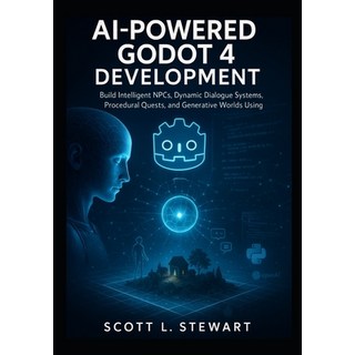 (英文圖書)AI-Powered Godot 4 Development: Build Intelligent NPCs Dynamic Dialogue Systems... 平裝版, Independently Published, 英文