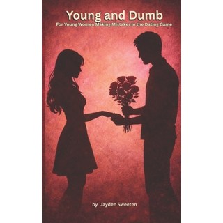 (英文圖書)Young and Dumb: For Young Women Making Mistakes In The Dating Game 平裝版, Independently Published, 英文