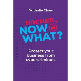 (英文圖書)Hacked Now What? Protect Your Business From Cybercriminals 平裝版, Booklocker.com, 英文
