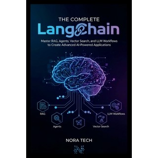(영문도서)The Complete LangChain Handbook: Master RAG Agents Vector Search and LLM Work... Paperback, Independently Published, English, 9798271924354