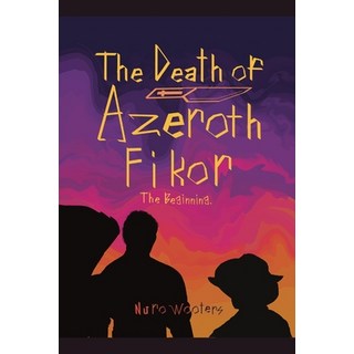 (영문도서) The Death of Azeroth Fikor: The Beginning Paperback, Bustard Books, English, 9781737131632