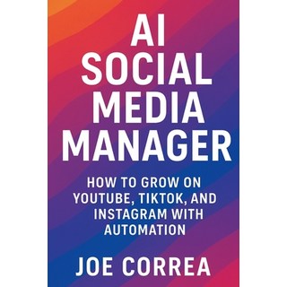 (英文圖書)AI Social Media Manager: How to Grow on YouTube TikTok and Instagram With Auto... 平裝版, Live Stronger Faster, 英文