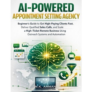 (英文圖書)AI-Powered Appointment Setting Agency: Beginner's Guide to Get High-Paying Clien... 平裝版, Independently Published, 英文