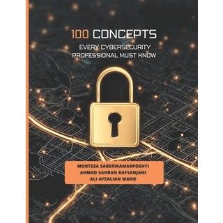 (英文圖書)100 Concepts Every Cybersecurity Professional Must Know 平裝版, Independently Published, 英文