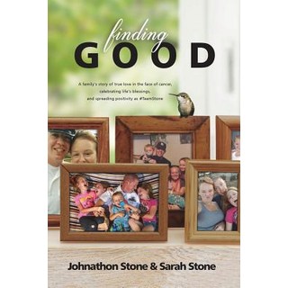 (영문도서) Finding Good: One Family's Story of True Love in the Face of Cancer Celebratin... Paperback, Finding the Good, English, 9780692103302