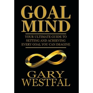 Goal Mind: Your Ultimate Guide to Setting and Achieving Every Goal You Can Imagine Hardcover, G-Life Enterprises Corp