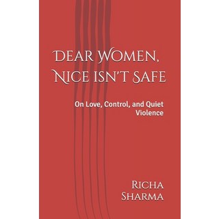 (英文圖書)Dear Women Nice isn't Safe: On Love Control and Quiet Violence 平裝版, Independently Published, 英文
