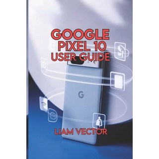 (英文圖書)Google Pixel 10 User Guide: Simple Step-by-Step Instructions for Setup Apps an... 平裝版, Independently Published, 英文