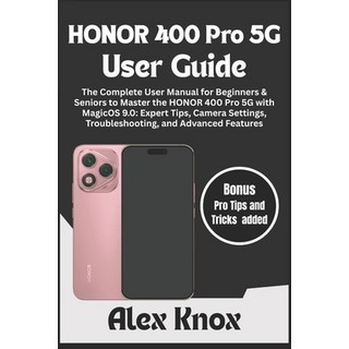 (英文圖書)HONOR 400 Pro 5G User Guide: The Complete User Manual for Beginners & Seniors to... 平裝版, Independently Published, 英文