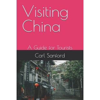 (英文圖書)Visiting China: A Guide for Tourists 平裝版, Independently Published, 英文