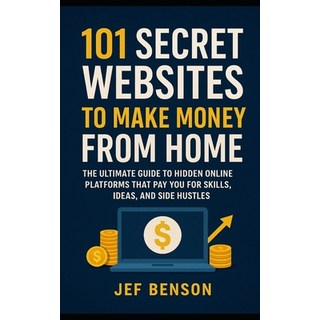 (英文圖書)101 Secret Websites to Make Money from Home: The Ultimate Guide to Hidden Online... 平裝版, Independently Published, 英文