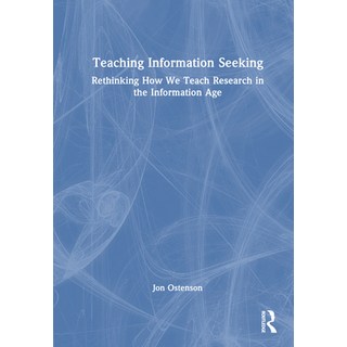 (英文圖書)Teaching Information Seeking: Rethinking How We Teach Research in the Informatio... 精裝版, Routledge, 英文